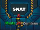 SWAT & Plants vs Zombies